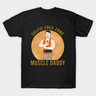 Selfie Free Zone Muscle Daddy T-Shirt